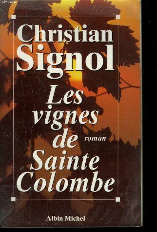 Christian Signol Vignes De Sainte-Colombe (Les) (Romans, Nouvelles, Recits (Domaine Francais))