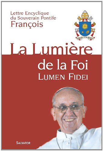 Pape François Lumière De La Foi, Lumen Fidei, Encyclique