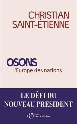 Christian Saint-Etienne Osons L'Europe Des Nations