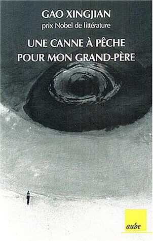 Xingjian Gao Une Canne À Pêche Pour Mon Grand-Père