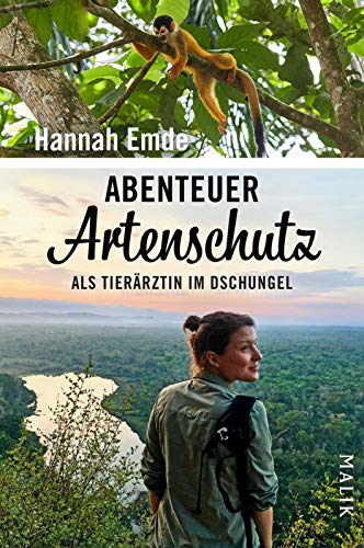 Hannah Emde Abenteuer Artenschutz: Als Tierärztin Im Dschungel