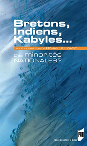 Ronan Le Coadic Bretons, Indiens, Kabyles : Des Minorités Nationales ?