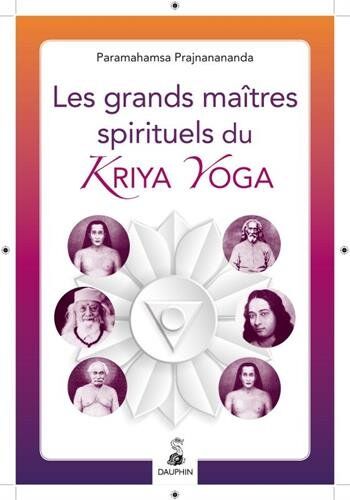 Les Grands Maîtres Spirituels Du Kriya Yoga