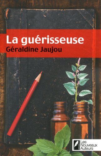 Géraldine Jaujou La Guérisseuse - Grand Prix Femme Actuelle - Coup De Coeur De Paulo Coelho