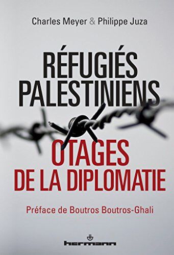 Charles Meyer Refugiés Palestiniens : Otages De La Diplomatie