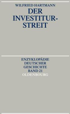 Wilfried Hartmann Enzyklopädie Deutscher Geschichte / Der Investiturstreit