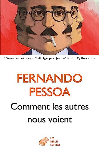 Fernando Pessoa Comment Les Autres Nous Voient: Proses Publiees Du Vivant De L'Auteur Ii 1923-1935