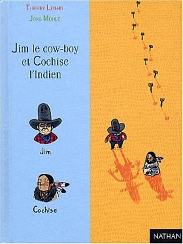 Thierry Lenain Jim Le Cow-Boy Et Cochise L'Indien (Première Lune)