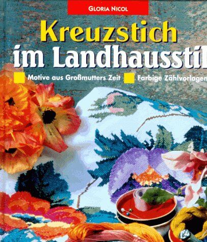 Gloria Nicol Kreuzstich Im Landhausstil. Motive Aus Großmutters Zeit