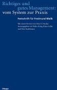 Walter Krieg Richtiges Und Gutes Management: Vom System Zur Praxis: Festschrift Für Fredmund Malik