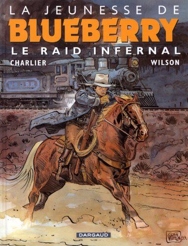 Jean-Michel Charlier La Jeunesse De Blueberry, Tome 6 : Le Raid Infernal