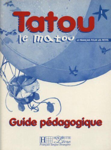 Muriel Piquet Tatou Le Matou 1 : Guide Pédagogique (Fle)