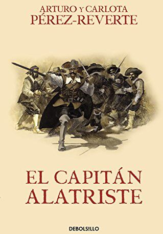 Arturo Pérez-Reverte El Capitán Alatriste ( Seller, Band 26200)