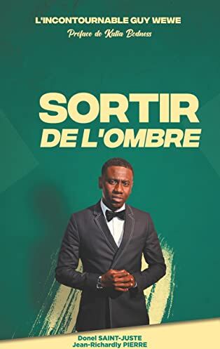 Donel Saint-Juste L'Incontournable Guy Wewe Sortir De L'Ombre