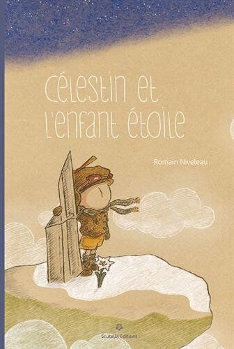 Romain Niveleau Célestin Et L'Enfant Étoile