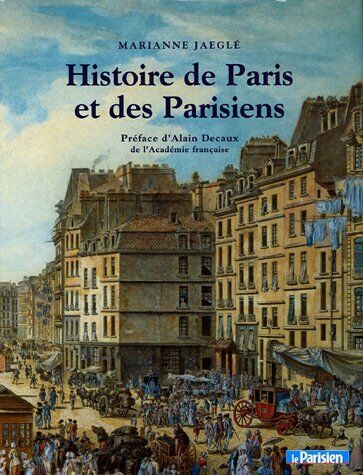 Marianne Jaeglé Histoire De Paris Et Des Parisiens