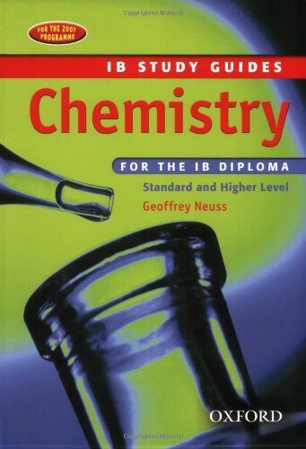 Geoffrey Neuss Chemistry For The Ib Diploma: Standard And Higher Level: Study Guide (Ib Study Guides)