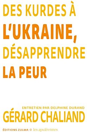 Des Kurdes À L’ukraine, Désapprendre La Peur: Les Apuléennes