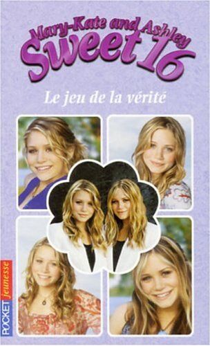 Eliza Willard Mary-Kate And Ashley Sweet 16, Tome 7 : Le Jeu De La Vérité