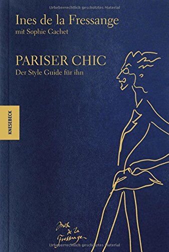 La Fressange, Inès de Pariser Chic: Der Style Guide Für Ihn