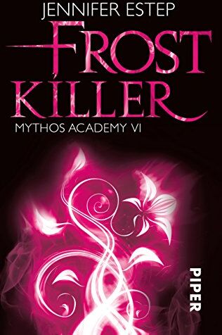 Jennifer Estep Frostkiller: Mythos Academy 6