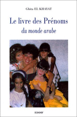 Ghita El Khayat Le Livre Des Prénoms Du Monde Arabe (Divers)