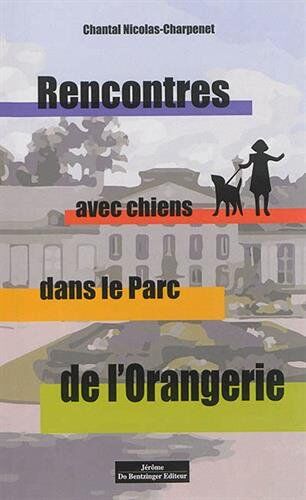 Chantal Nicolas-Charpenet Rencontres Avec Chiens Dans Le Parc De L'Orangerie