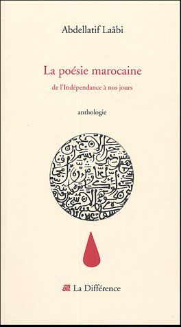 Abdellatif Laâbi La Poésie Marocaine : De L'Indépendance À Nos Jours (Littera.Etrang.)