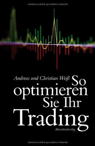 Andreas Weiss So Optimieren Sie Ihr Trading