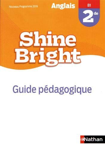 Collectif Anglais 2de B1 Shine Bright : Guide Pédagogique