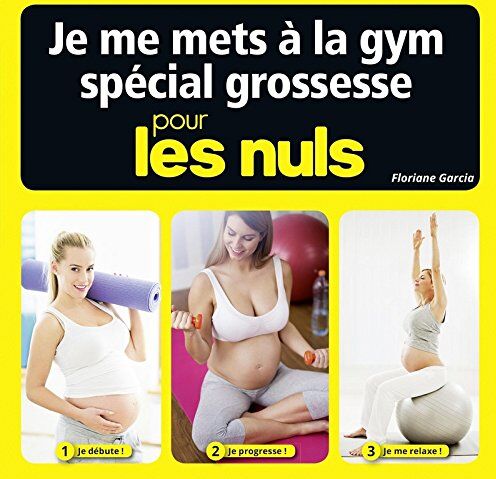 Je Me Mets À La Gym Grossesse Pour Les Nuls