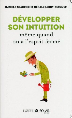 Djohar Si Ahmed Développer Son Intuition Même Quand On A L'Esprit Fermé