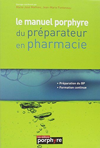 Marie-José Mathieu Le Manuel Porphyre Du Préparateur En Pharmacie