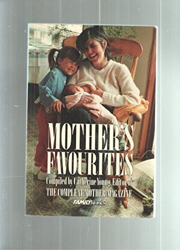 Catherine Young Mother'S Favourites: From The Compleat Mother Magazine