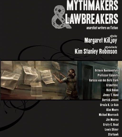 Margaret Killjoy Mythmakers And Lawbreakers: Anarchist Writers On Fiction