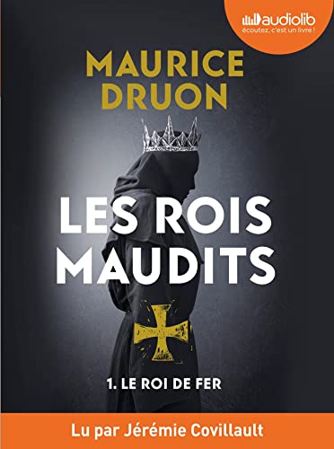 Maurice Druon Le Roi De Fer - Les Rois Maudits, Tome 1: Livre Audio 1cd Mp3