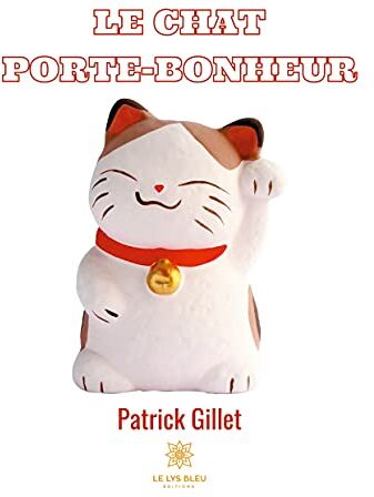 Patrick Gillet Le Chat Porte-Bonheur