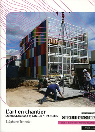 Stephane Tonnelat L'Art En Chantier: Stefan Shankland Et L'Atelier/trans305.