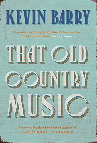 Kevin Barry That Old Country Music