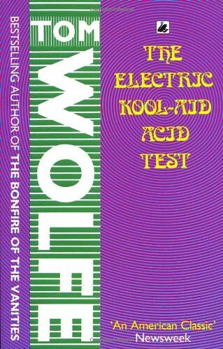 Tom Wolfe The Electric Kool Aid Acid Test