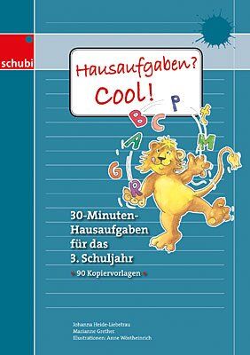 Johanna Heide-Liebetrau Hausaufgaben? Cool!: 30-Minuten-Hausaufgaben Für Das 3.Schulhahr