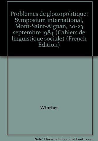 WINTHER ANDRE Problèmes De Glotolitique. Symposium International, Mont-Saint-Aignan, 20-23 Septembre 1984