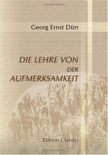 Dürr, Georg Ernst Die Lehre Von Der Aufmerksamkeit
