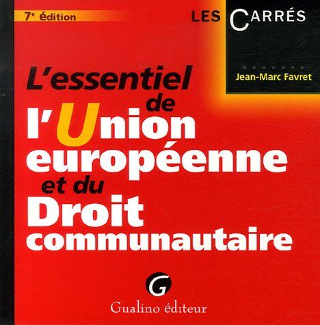 Jean-Marc Favret L'Essentiel De L'Union Européenne Et Du Droit Communautaire