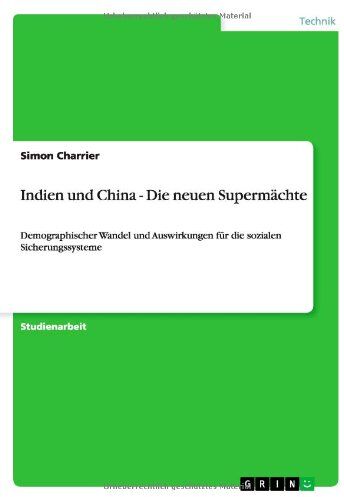 Simon Charrier Indien Und China - Die Neuen Supermächte: Demographischer Wandel Und Auswirkungen Für Die Sozialen Sicherungssysteme