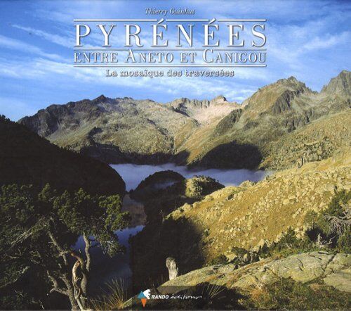 Thierry Guinhut Pyrenees, Entre Aneto Et Canigou 2008: Rando.Ralb03