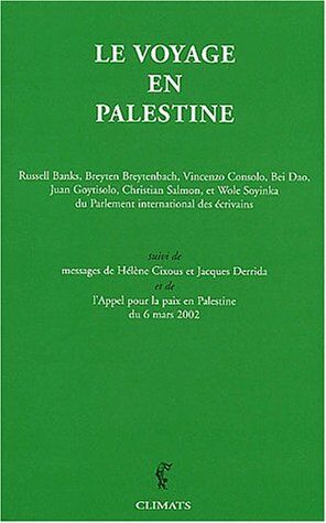 Collectif Le Voyage En Palestine: Suivi De Messages De Hélène Cixous Et Jacques Derrida Et De L'Appel Pour La Paix En Palestine Du 6 Mars 2002 (Essais)