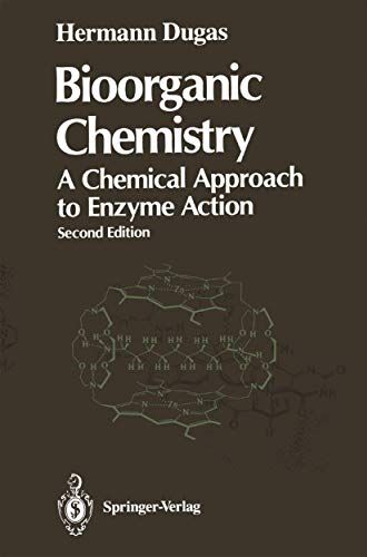 Hermann Dugas Bioorganic Chemistry: A Chemical Approach To Enzyme Action (Springer Advanced Texts In Chemistry)