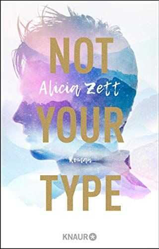 Alicia Zett Not Your Type: Roman (Love Is Queer, Band 1)