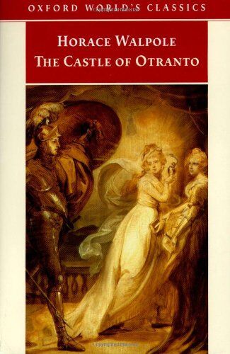 Horace Walpole The Castle Of Otranto. A Gothic Story (Oxford World'S Classics)